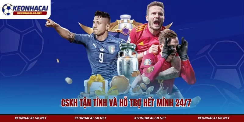 CSKH tận tình và hỗ trợ hết mình 24/7 